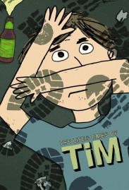 The Life & Times of Tim