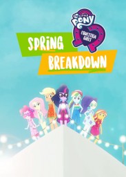 My Little Pony: Equestria Girls - Spring Breakdown